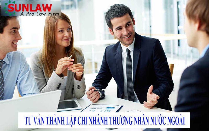 Tư vấn thành lập chi nhánh cho thương nhân nước ngoài | Công ty luật Sunlaw