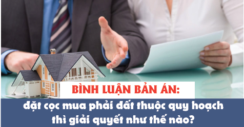 Giải quyết tranh chấp hợp đồng đặt cọc mua bán đất thuộc quy hoạch | Luật Sunlaw